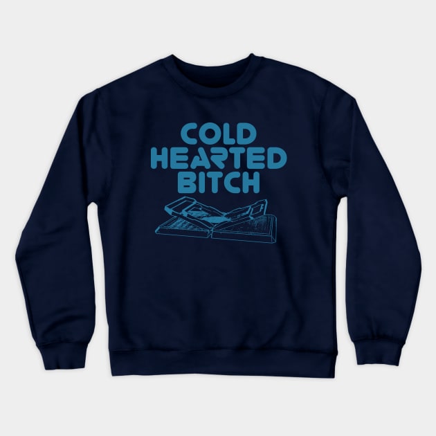 Cold Hearted Bitch (Uncensored) Crewneck Sweatshirt by Roufxis